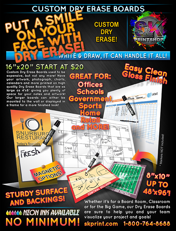 DRY ERASE BOARDS - Let S&K help turn a wall in your Board Room into valuable work space with our Dry Erase Boards. Schools and Sports teams will also benefit by having printed field/court layouts that you can diagram plays on. Cities and Governments can benefit too by printing maps and work charts on our Dry Erase Boards for easy notes and updating! Visit us at skprint.com to place your Dry Erase Board order today!